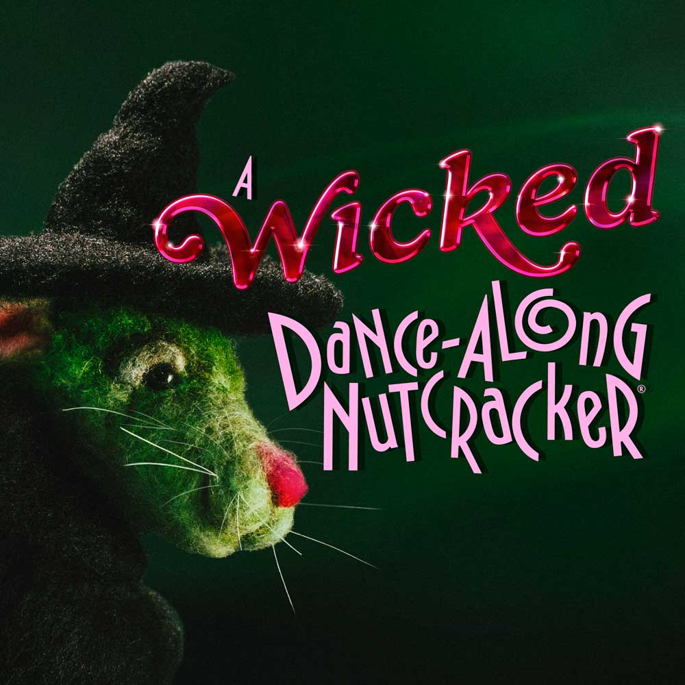 Promo image for Dance-Along Nutcracker® 2025: A Wicked Dance-Along Nutcracker